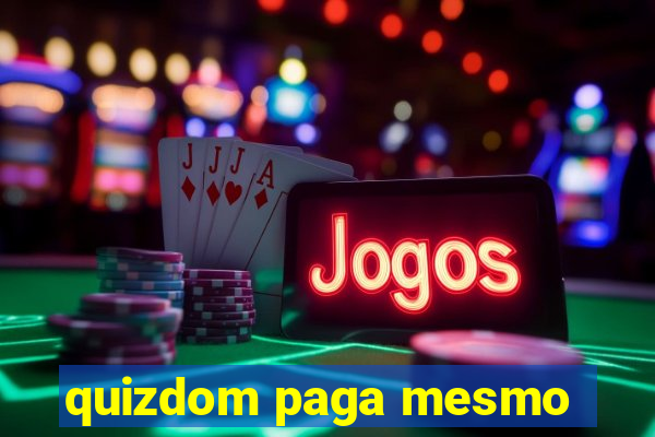 quizdom paga mesmo